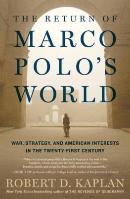 The return of Marco Polo's world : war, strategy, and American interests in the twenty-first century